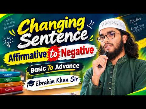 Affirmative To Negative || সহজ টেকনিকে  || Changing Sentence ||SSS-দাখিল-HSC-আলিম || Ebrahim Sir